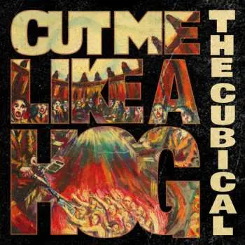 LP The Cubical: Cut Me Like A Hog