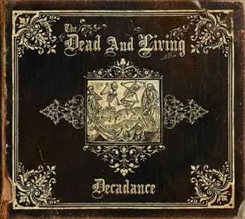 CD The Dead And Living: Decadance
