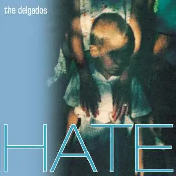 LP The Delgados: Hate CLR