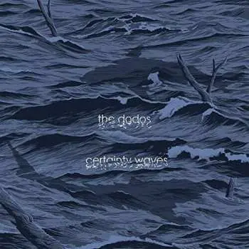 CD The Dodos: Certainty Waves
