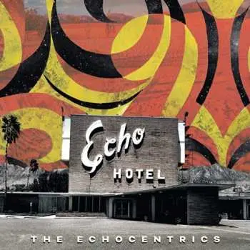 LP The Echocentrics: Echo Hotel