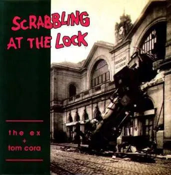 LP The Ex: Scrabbling At The Lock