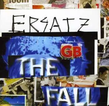 CD The Fall: Ersatz GB