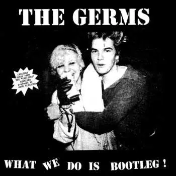 LP Germs: What We Do Is Bootleg!