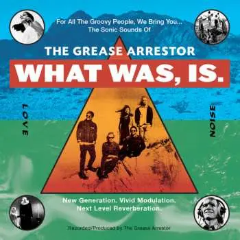 LP The Grease Arrestor: What Was, Is