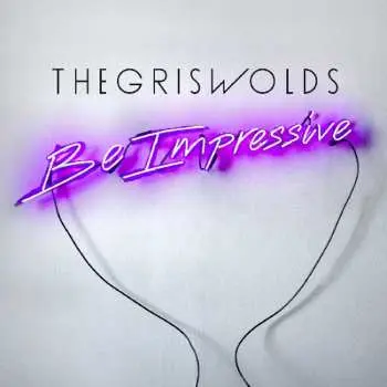 CD The Griswolds: Be Impressive