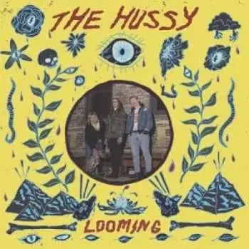 LP The Hussy: Looming