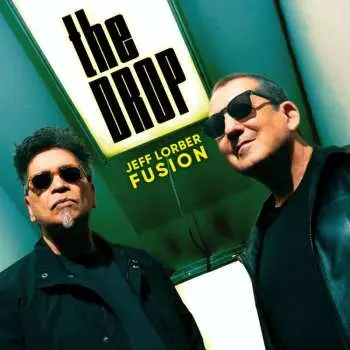 CD The Jeff Lorber Fusion: The Drop