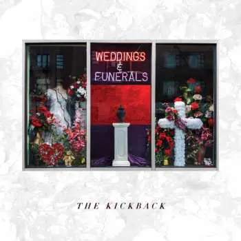 LP The Kickback: Weddings & Funerals