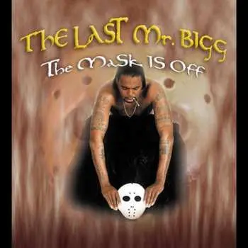 CD The Last Mr. Bigg: The Mask Is Off