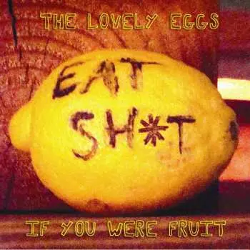 LP The Lovely Eggs: If You Were Fruit LTD | DLX | CLR
