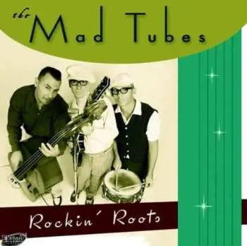 CD The Mad Tubes: Rockin´Roots
