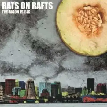 LP Rats On Rafts: The Moon Is Big