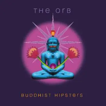 2LP The Orb: Buddhist Hipsters