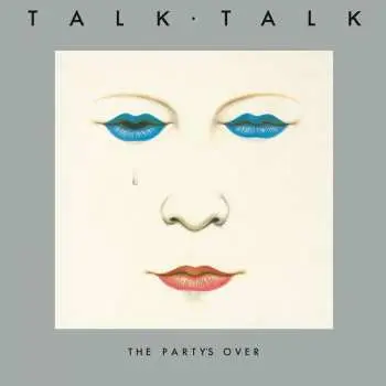 LP Talk Talk: The Party's Over
