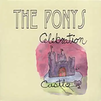 CD The Ponys: Celebration Castle