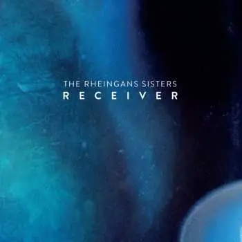 CD The Rheingans Sisters: Receiver