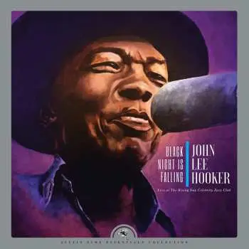 Black Night Is Falling Live At The Rising Sun Celebrity Jazz Club (Collector's Edition) (CD) - John Lee Hooker