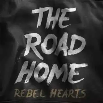 CD The Road Home: Rebel Hearts DIGI
