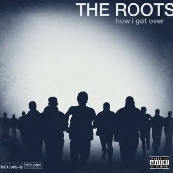 LP The Roots: How I Got Over