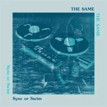 LP The Same: Sync or Swim