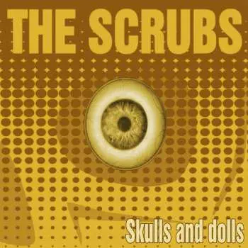 CD The Scrubs: Skulls And Dolls