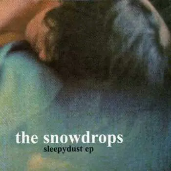CD The Snowdrops: Sleepydust EP LTD
