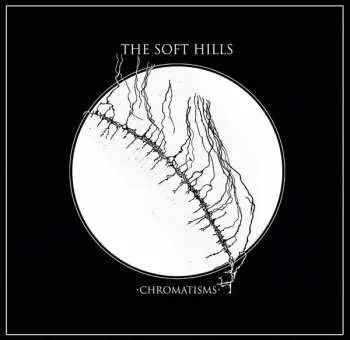 LP/CD The Soft Hills: Chromatisms