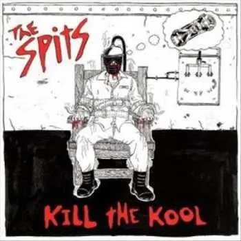 CD The Spits: Kill The Kool