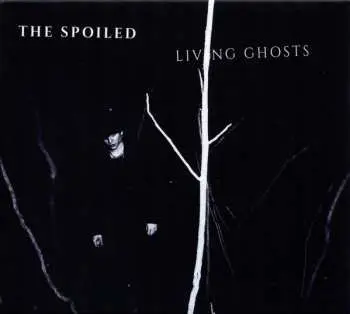 CD The Spoiled: Living Ghosts LTD