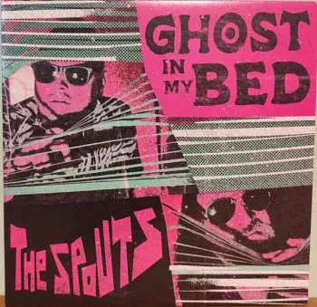 SP The Spouts: Ghost In My Bed LTD