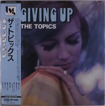 LP The Topics: Giving Up