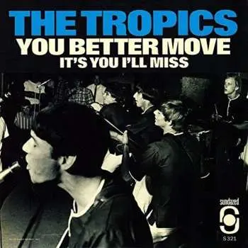 SP The Tropics: You Better Move