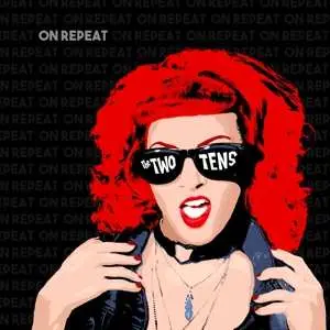 CD The Two Tens: On Repeat