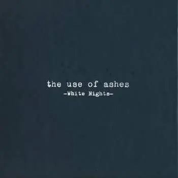 3CD/Box Set The Use Of Ashes: White Nights LTD