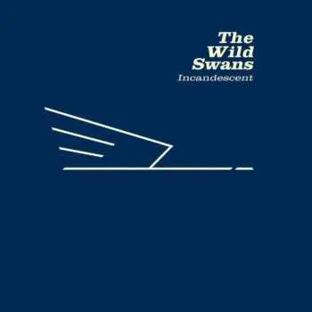 2LP The Wild Swans: Incandescent LTD