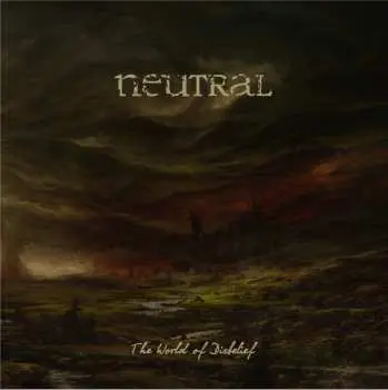 LP Neutral: The World Of Disbelief