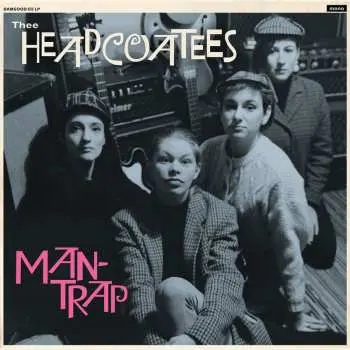 LP Thee Headcoatees: Man-trap
