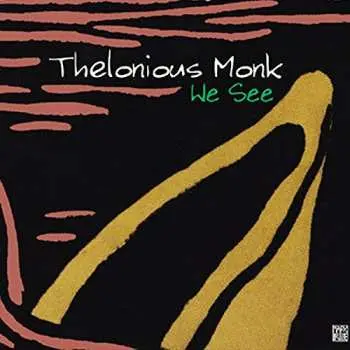 CD Thelonious Monk: We See