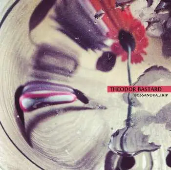CD Theodor Bastard: BossaNova_Trip LTD