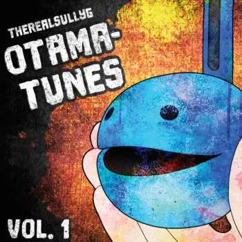 2LP TheRealSullyG: Otama-Tunes, Vol.1 CLR