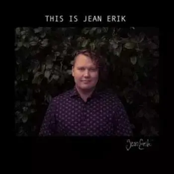 LP Jean Erik: This Is Jean Erik