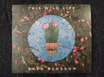 CD This Wild Life: Ever Blossom