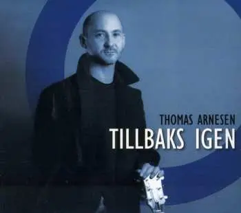 CD Thomas Arnesen: Tillbaks Igen