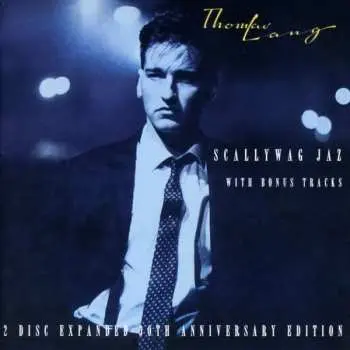 2CD Thomas Lang: Scallywag Jaz - 30th Anniversary Edition