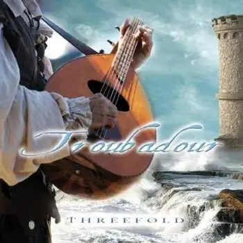 CD Threefold: Troubadour