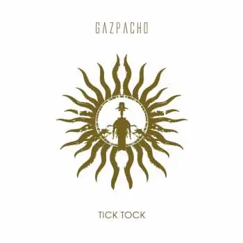 LP/SP Gazpacho: Tick Tock