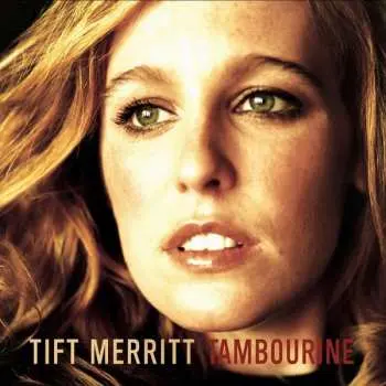 LP Tift Merritt: Tambourine CLR