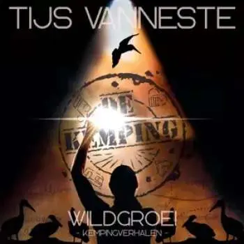 LP Tijs Vanneste: Wildgroei (Kempingverhalen)
