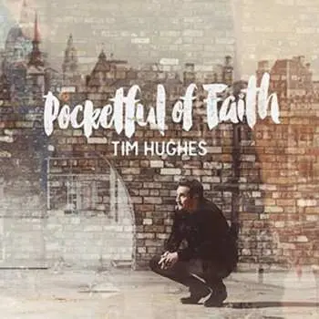 CD Tim Hughes: Pocketful Of Faith